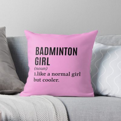 Badminton Girl Funny Quote Throw Pillow Official Badminton Merch