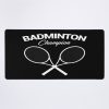 Badminton Champion I Racket I Shuttlecock I Badminton Mouse Pad Official Badminton Merch