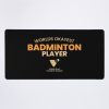 Funny Badminton Quote Badminton Quotes Mouse Pad Official Badminton Merch