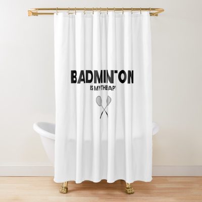 Funny Badminton Quote Badminton Quotes Shower Curtain Official Badminton Merch
