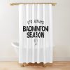 Funny Badminton Quote Badminton Quotes Shower Curtain Official Badminton Merch