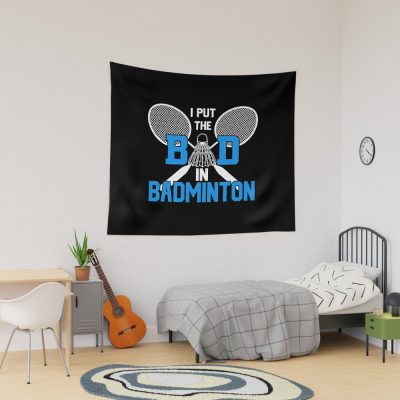 I Put The Bad In Badminton Funny Badminton Tapestry Official Badminton Merch